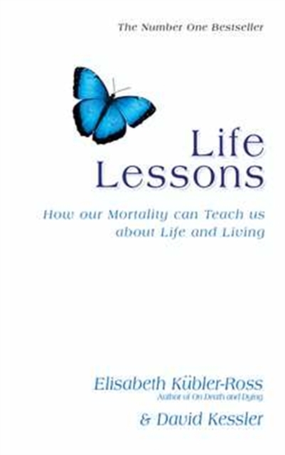Life Lessons : How Our Mortality Can Teach Us About Life And Living, Paperback / softback Book