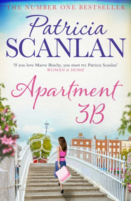 Apartment 3B : Warmth, wisdom and love on every page - if you treasured Maeve Binchy, read Patricia Scanlan, Paperback / softback Book