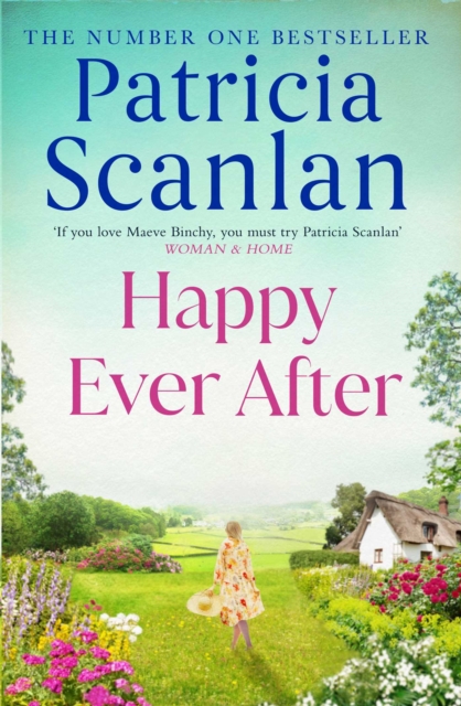 Happy Ever After : Warmth, wisdom and love on every page - if you treasured Maeve Binchy, read Patricia Scanlan, EPUB eBook