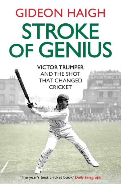 Stroke of Genius : Victor Trumper and the Shot that Changed Cricket, Paperback / softback Book