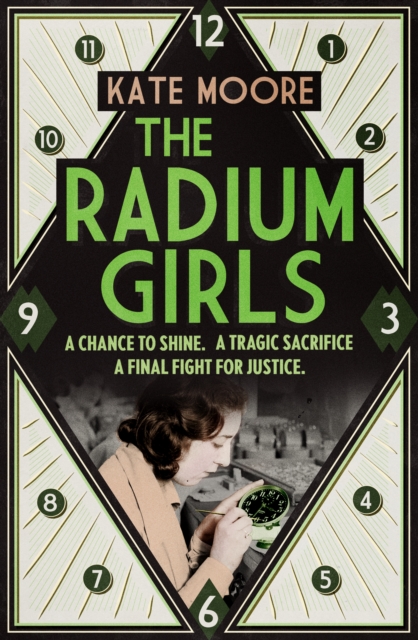 The Radium Girls : They paid with their lives. Their final fight was for justice., Hardback Book