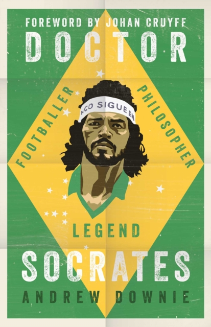 Doctor Socrates : Footballer, Philosopher, Legend, Paperback / softback Book