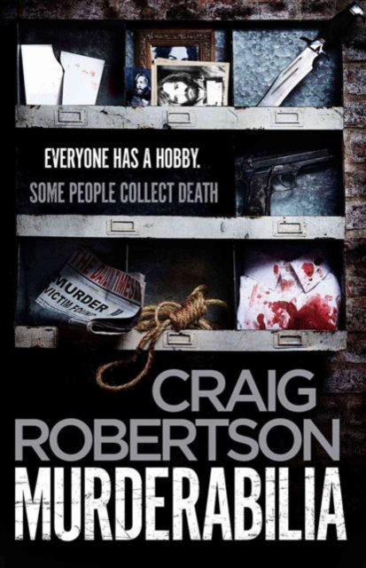 Murderabilia : Everyone has a hobby. Some people collect death., Paperback / softback Book
