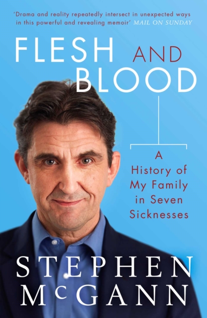 Flesh and Blood : A History of My Family in Seven Sicknesses, Paperback / softback Book