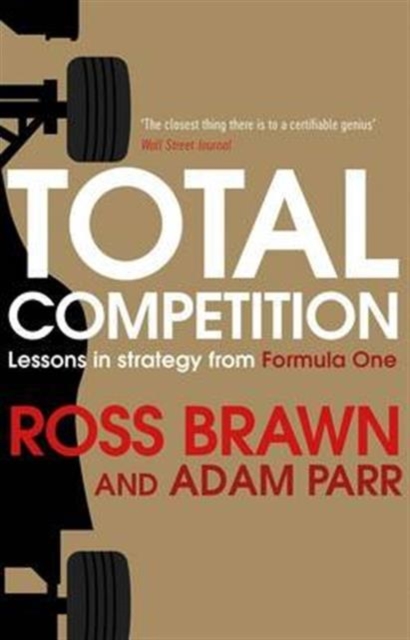 Total Competition : Lessons in Strategy from Formula One, Hardback Book
