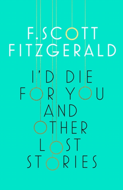 I'd Die for You: And Other Lost Stories, Hardback Book