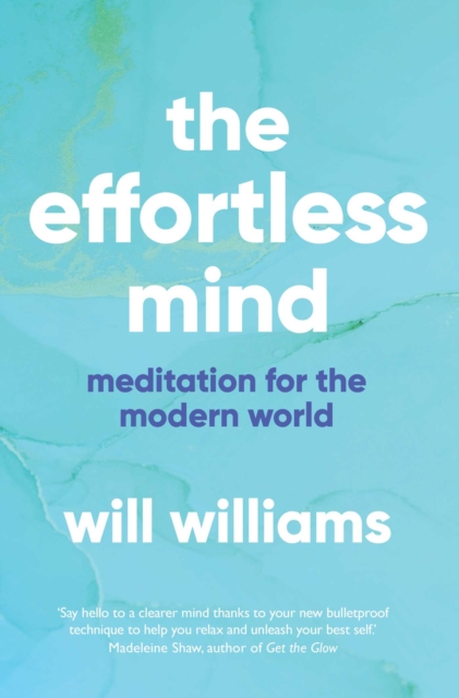 The Effortless Mind : Meditation for the Modern World, EPUB eBook