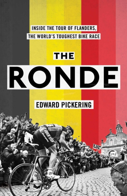 The Ronde : Inside the World's Toughest Bike Race, Paperback / softback Book