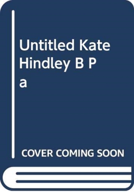 UNTITLED KATE HINDLEY B PA, Paperback Book