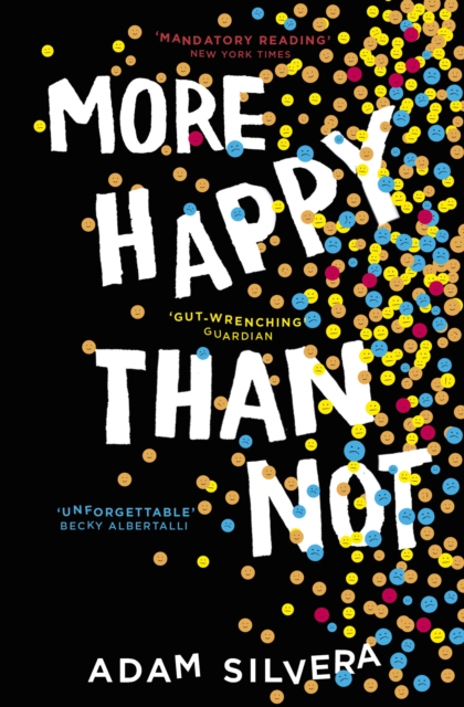 More Happy Than Not : The much-loved hit from the author of No.1 bestselling blockbuster THEY BOTH DIE AT THE END!, Paperback / softback Book