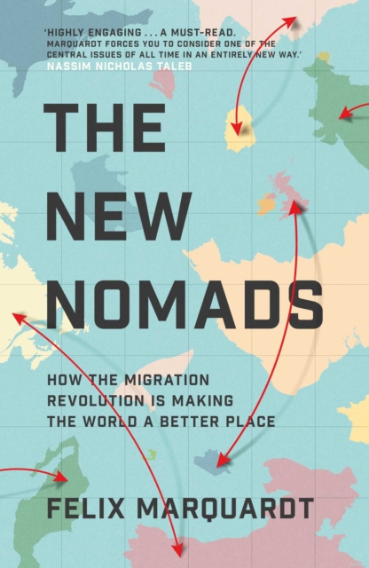 The New Nomads : How the Migration Revolution is Making the World a Better Place, EPUB eBook
