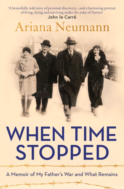 When Time Stopped : A Memoir of My Father's War and What Remains, Paperback / softback Book