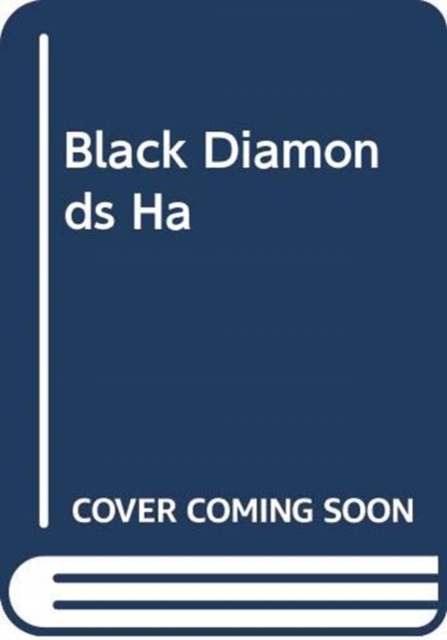 BLACK DIAMONDS HA, Hardback Book