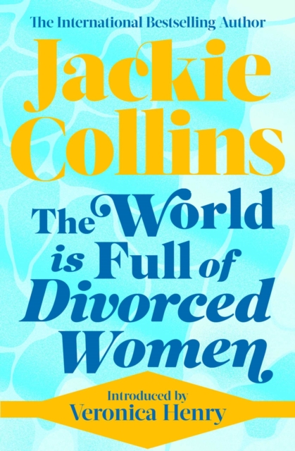 The World is Full of Divorced Women : introduced by Veronica Henry, Paperback / softback Book