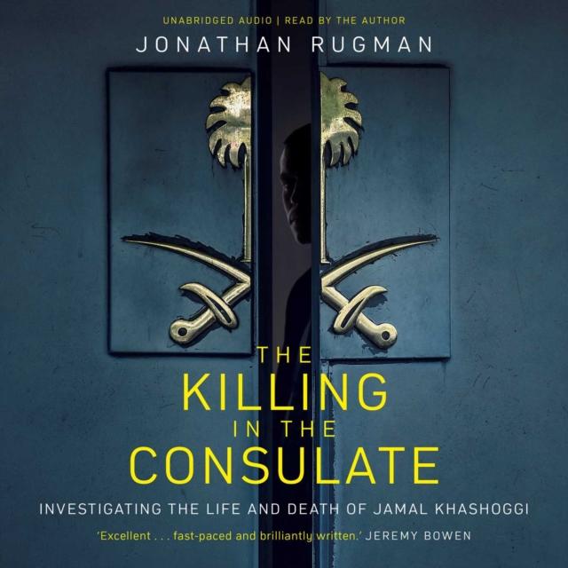 The Killing in the Consulate : Investigating the Life and Death of Jamal Khashoggi, Paperback / softback Book