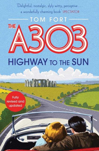 The A303 : Highway to the Sun, Paperback / softback Book