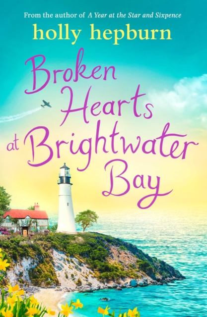 Broken Hearts at Brightwater Bay : Part one in the sparkling new series by Holly Hepburn!, EPUB eBook