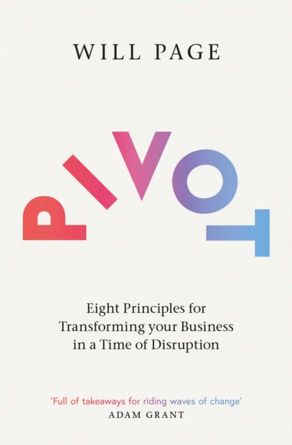 Pivot : Eight Principles for Pivoting through Disruption, EPUB eBook