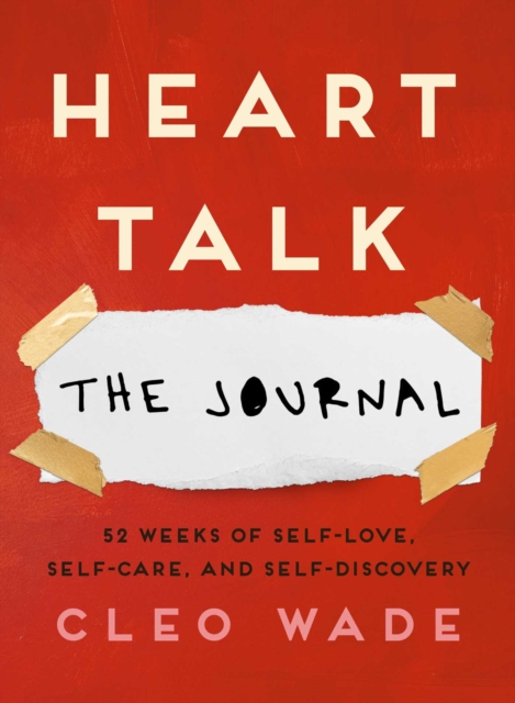 Heart Talk: The Journal : 52 Weeks of Self-Love, Self-Care, and Self-Discovery, EPUB eBook