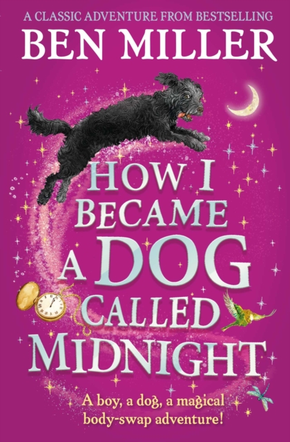 How I Became a Dog Called Midnight : A magical adventure from the bestselling author of The Day I Fell Into a Fairytale, EPUB eBook