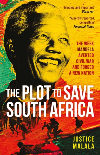 The Plot to Save South Africa : The Week Mandela Averted Civil War and Forged a New Nation, EPUB eBook