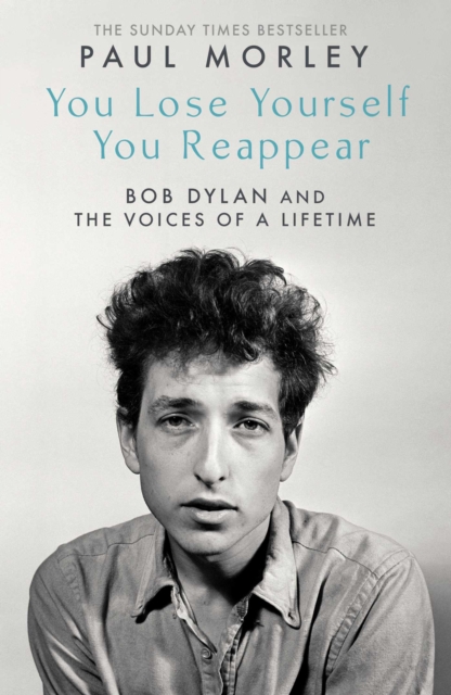 You Lose Yourself You Reappear : The Many Voices of Bob Dylan, EPUB eBook