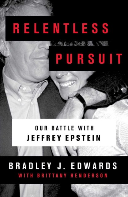 Relentless Pursuit : My Fight for the Victims of Jeffrey Epstein, EPUB eBook