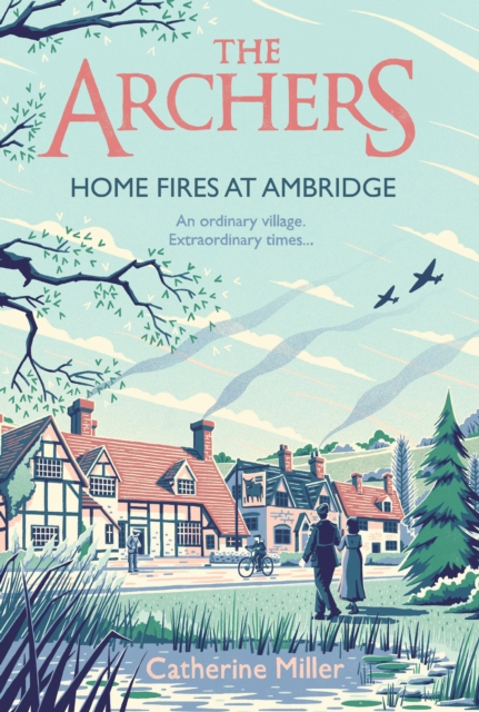 The Archers: Home Fires at Ambridge, Hardback Book