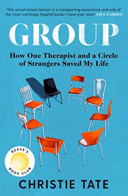 Group : How One Therapist and a Circle of Strangers Saved My Life, Paperback / softback Book