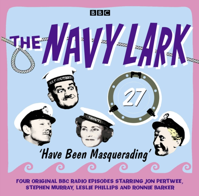 The Navy Lark Volume 27: Have Been Masquerading, CD-Audio Book