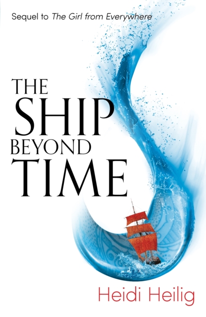 The Ship Beyond Time : The thrilling sequel to The Girl From Everywhere, EPUB eBook