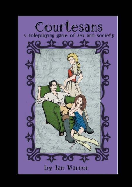 Courtesans: A Roleplaying Game of Sex and Society, Paperback / softback Book