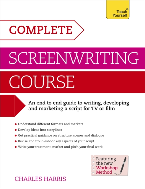 Complete Screenwriting Course : A complete guide to writing, developing and marketing a script for TV or film, Paperback / softback Book