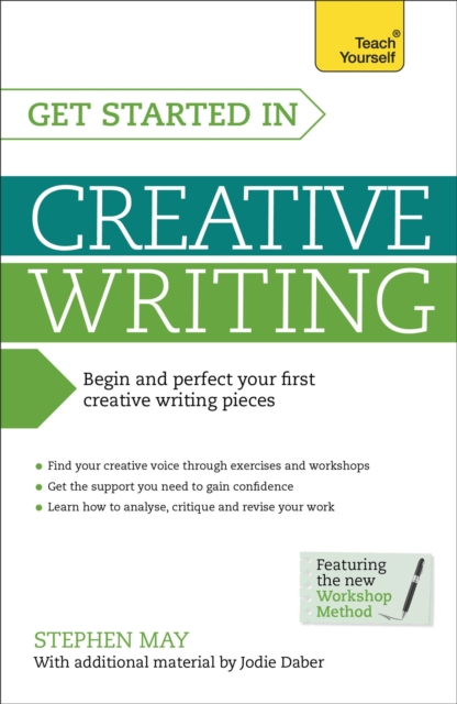 Get Started in Creative Writing : Begin and perfect your first creative writing pieces, Paperback / softback Book