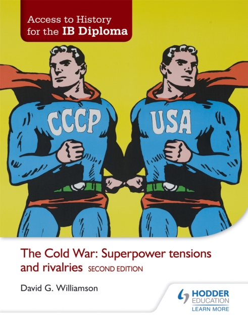 Access to History for the IB Diploma: The Cold War: Superpower tensions and rivalries Second Edition, Paperback / softback Book