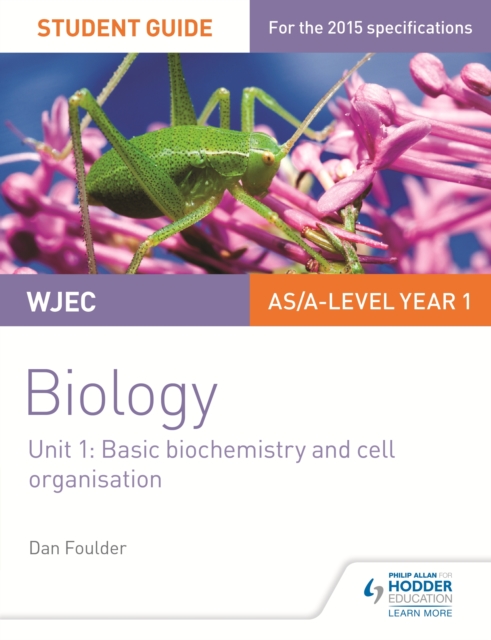 WJEC/Eduqas Biology AS/A Level Year 1 Student Guide: Basic biochemistry and cell organisation, EPUB eBook