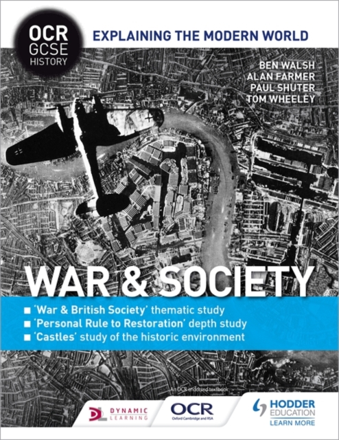OCR GCSE History Explaining the Modern World: War & Society, Personal Rule to Restoration and the Historic Environment, Paperback / softback Book