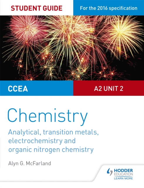 CCEA A2 Unit 2 Chemistry Student Guide: Analytical, Transition Metals, Electrochemistry and Organic Nitrogen Chemistry, Paperback / softback Book