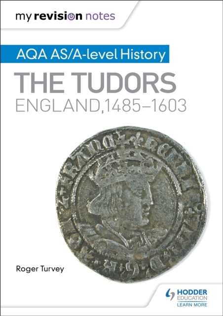 My Revision Notes: AQA AS/A-level History: The Tudors: England, 1485-1603, EPUB eBook