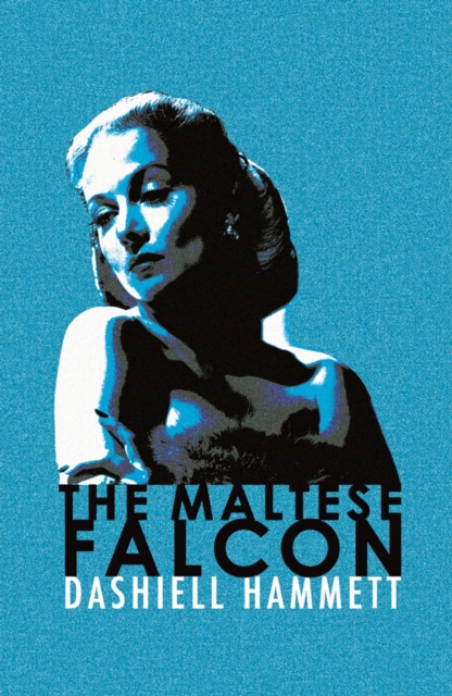 The Maltese Falcon : Featuring the iconic detective Sam Spade, now on TV as Monsieur Spade, EPUB eBook