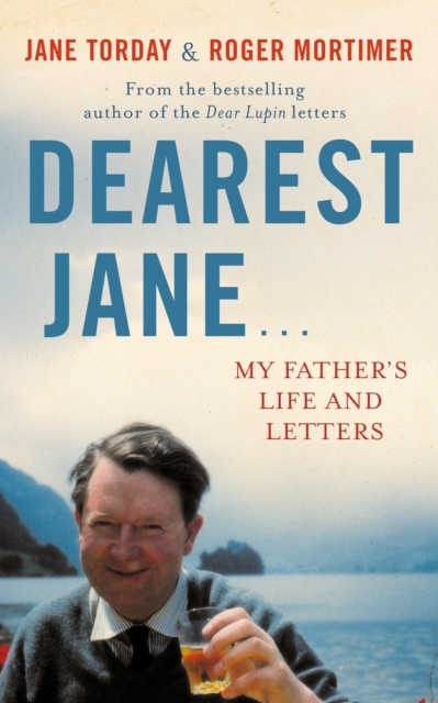 Dearest Jane... : My Father's Life and Letters, EPUB eBook