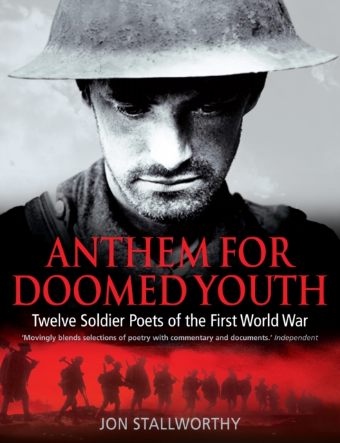 Anthem for Doomed Youth : Twelve Soldier Poets of the First World War, EPUB eBook