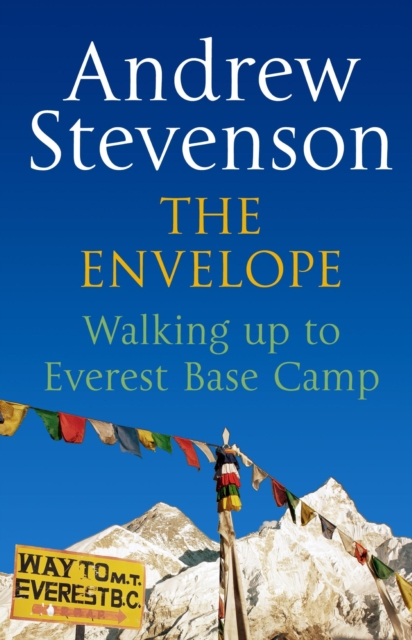 The Envelope : Walking up to Everest Base Camp, EPUB eBook