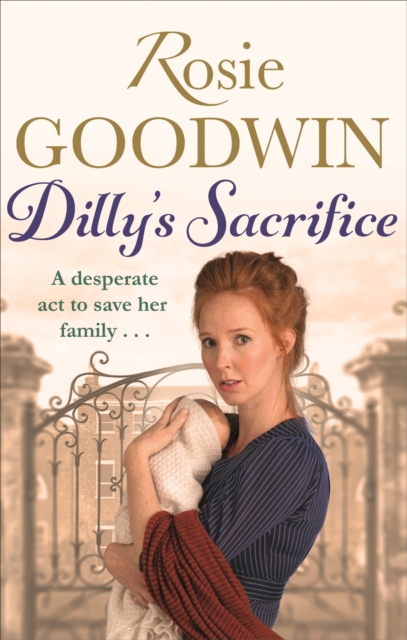 Dilly's Sacrifice : The gripping saga of a mother's love from a much-loved Sunday Times bestselling author, Paperback / softback Book