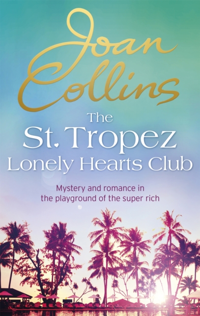 The St. Tropez Lonely Hearts Club : A Novel, Paperback / softback Book