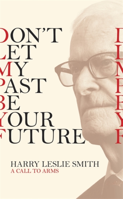 Don't Let My Past Be Your Future : A Call to Arms, Hardback Book