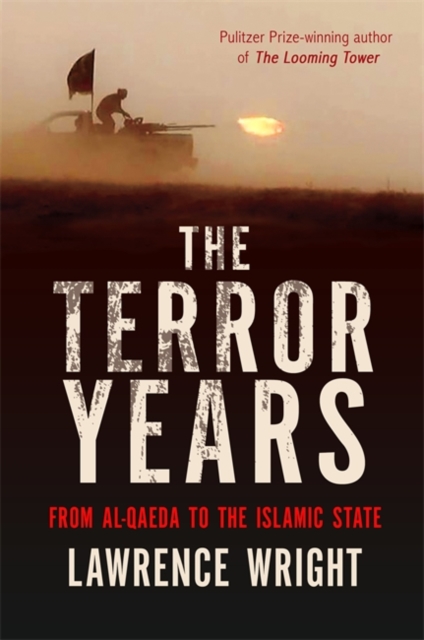 The Terror Years : From al-Qaeda to the Islamic State, Hardback Book