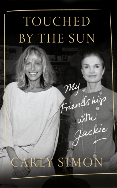 Touched by the Sun : My Friendship with Jackie, Paperback / softback Book