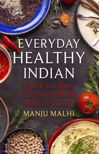 Everyday Healthy Indian Cookery : Quick and easy curries for really healthy eating, EPUB eBook