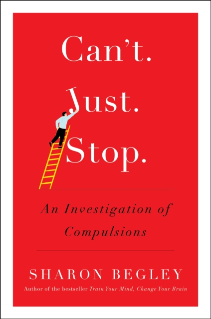 Can't Just Stop : An Investigation of Compulsions, Paperback / softback Book